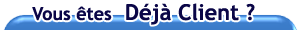 Vous &ecirc;tes d�j� client ?